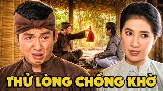 CỔ TÍCH MỚI 2026 | THỬ LÒNG CHỒNG KHỜ | CỔ TÍCH VIỆT NAM HAY NHẤT 2026