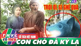 CỔ TÍCH VIỆT NAM HAY NHẤT 2021 - CON CHÓ ĐÁ | Tuyển tập Cổ Tích Việt Nam THVL