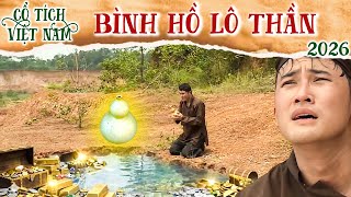 CỔ TÍCH MỚI 2026 | BÌNH HỒ LÔ THẦN | CỔ TÍCH VIỆT NAM 2026 | CỔ TÍCH VIỆT NAM MỚI HAY NHẤT 2026