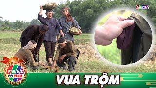 Phim CỔ TÍCH HÀI Mới 2021: VUA TRỘM | PHIM LẺ CỔ TÍCH THVL 2021 HAY NHẤT | PHIM CỔ TÍCH 2021