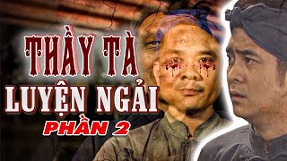 THẦY TÀ LUYỆN NGẢI - PHẦN 2 | Phim Truyện Cổ Tích Việt Nam Hay & Mới Nhất 2021 | THVL CỔ TÍCH
