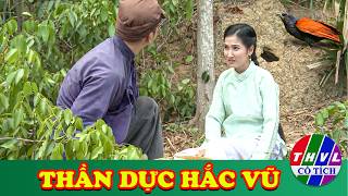 CỔ TÍCH MỚI 2026 | THẦN DỰC HẮC VŨ | CỔ TÍCH VIỆT NAM HAY NHẤT 2026