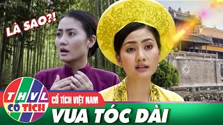 VUA TÓC DÀI - CỔ TÍCH DÂN GIAN VIỆT NAM | Tuyển tập Cổ Tích Việt Nam THVL