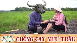 CỔ TÍCH MỚI 2026 | CHỒNG CÀY NHƯ TRÂU | CỔ TÍCH VIỆT NAM MỚI HAY NHẤT 2026
