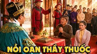 CỔ TÍCH MỚI 2026 | NỖI OAN THẦY THUỐC | CỔ TÍCH VIỆT NAM HAY NHẤT 2026