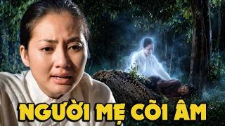 CỔ TÍCH MỚI 2026 | NGƯỜI MẸ CÕI ÂM | CỔ TÍCH VIỆT NAM HAY NHẤT 2026