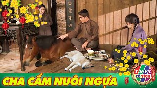 CỔ TÍCH MỚI 2026 | CHA CẤM NUÔI NGỰA | CỔ TÍCH VIỆT NAM MỚI HAY NHẤT 2026 | CỔ TÍCH VIỆT NAM 2026