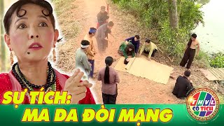 CỔ TÍCH MỚI NHẤT 2022_ SỰ TÍCH MA DA ĐÒI MẠNG _ CỔ TÍCH VIỆT NAM 2022 _ THVL CỔ TÍCH