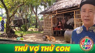 CỔ TÍCH MỚI 2025 | THỬ VỢ THỬ CON | CỔ TÍCH VIỆT NAM HAY NHẤT 2025
