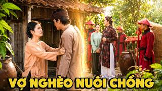 CỔ TÍCH MỚI 2026 | VỢ NGHÈO NUÔI CHỒNG | CỔ TÍCH VIỆT NAM HAY NHẤT 2026
