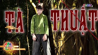 [PHIM HAY 2021] TÀ THUẬT - FULL | PHIM CỔ TÍCH HAY NHẤT 2021 | Phim Lẻ 2021 | THVL CỔ TÍCH