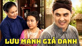 CỔ TÍCH MỚI 2026 | LƯU MANH GIẢ DANH | CỔ TÍCH VIỆT NAM HAY NHẤT 2026