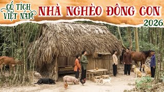 CỔ TÍCH MỚI 2026 | NHÀ NGHÈO ĐÔNG CON | CỔ TÍCH VIỆT NAM 2026 | CỔ TÍCH VIỆT NAM MỚI HAY NHẤT 2026