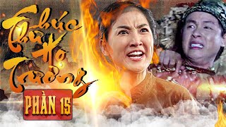 CHÚC THƯ HỌ TRƯƠNG - Phần Cuối: ÁI NHI quyết dành lại công bằng, Cậu Tư phải trả giá cho tội ác